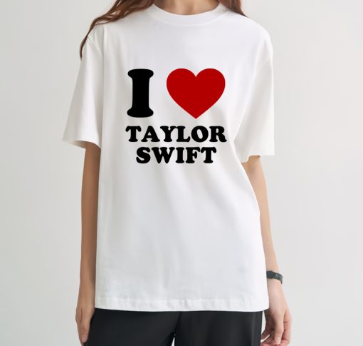 I Love Taylor Swift T-Shirt