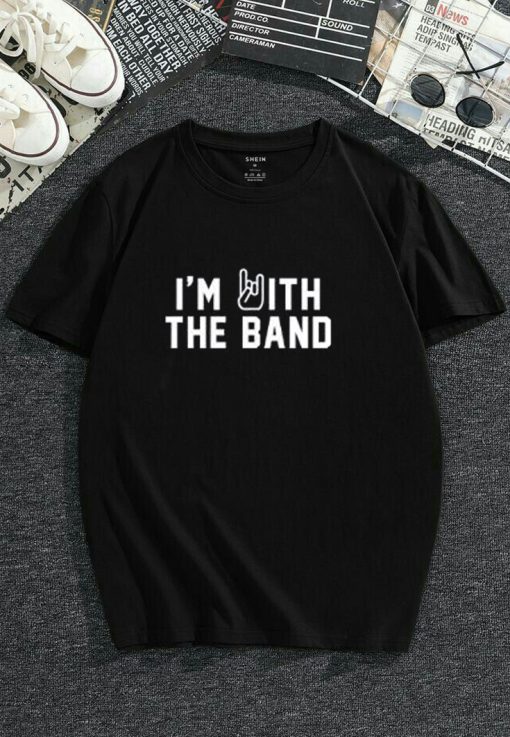 I'm With The Band T-Shirt