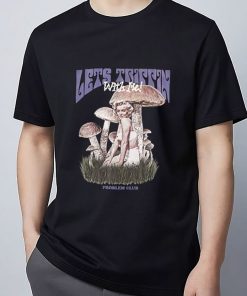 Lets Trippin With Me Problem Club T-Shirt Oversize Ketty T Shirt