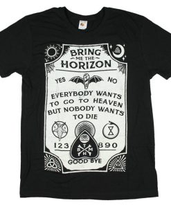 BMTH Everybody Wants To Go To Heaven But Nobody Wants To Die T-Shirt