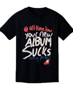 Glamour Kills All Time Low Your Album Sucks T-Shirt