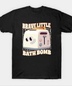 Brave Little Bath Bomb T-Shirt