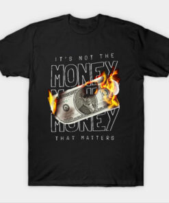 Fire Money T-Shirt
