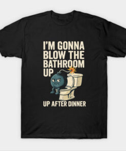 Funny Blow The Bathroom Humor T-Shirt