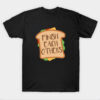 We Finish Each Other's Sandwiches T-Shirt