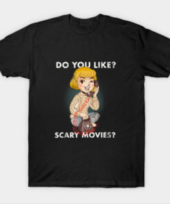 Do You Like Scary Movies T-Shirt