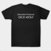 Executive Producer Dick Wolf T-Shirt