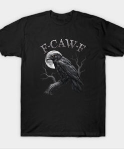F-Caw-F T-Shirt
