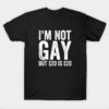 Im Not Gay T-Shirt